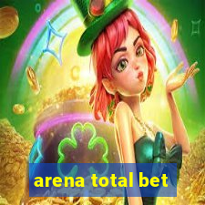 arena total bet